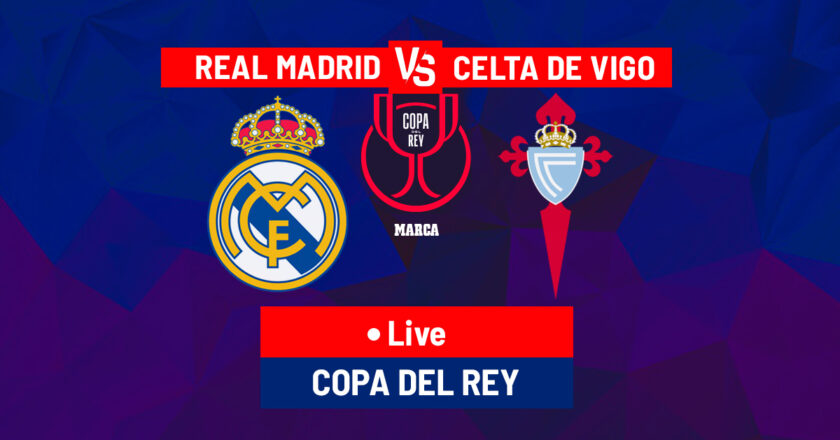 Real Madrid vs Celta Vigo LIVE: Latest updates – Copa del Rey 24/25